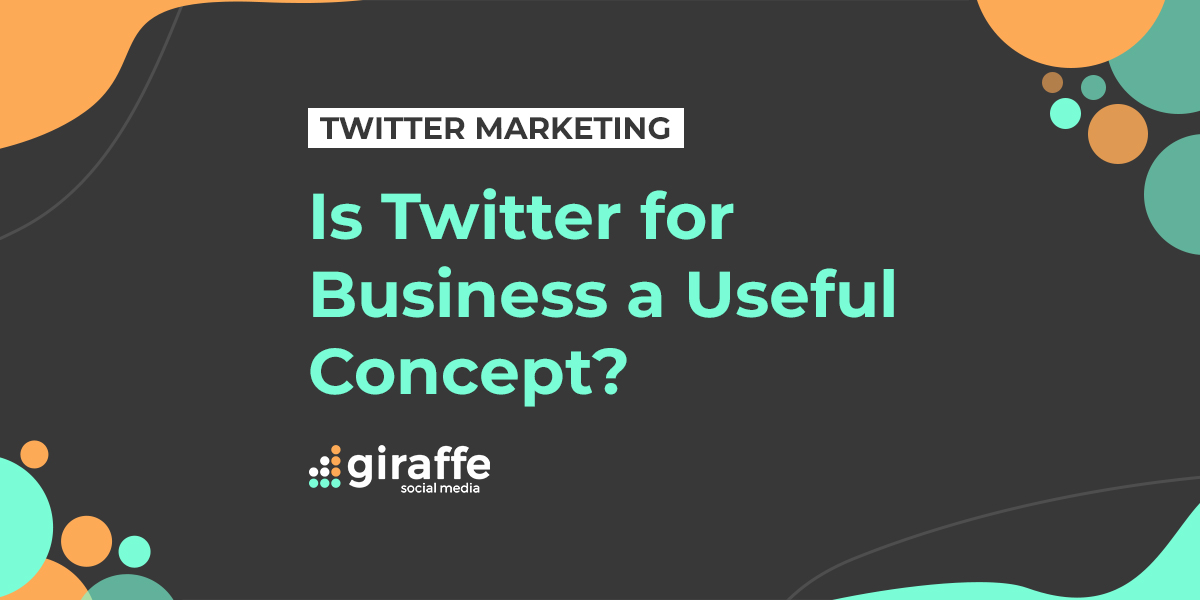 Is Twitter for Business a useful concept?