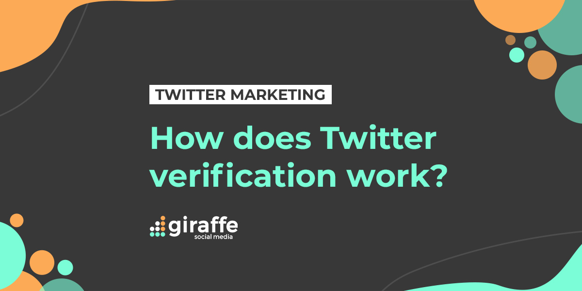 How does Twitter verification work?