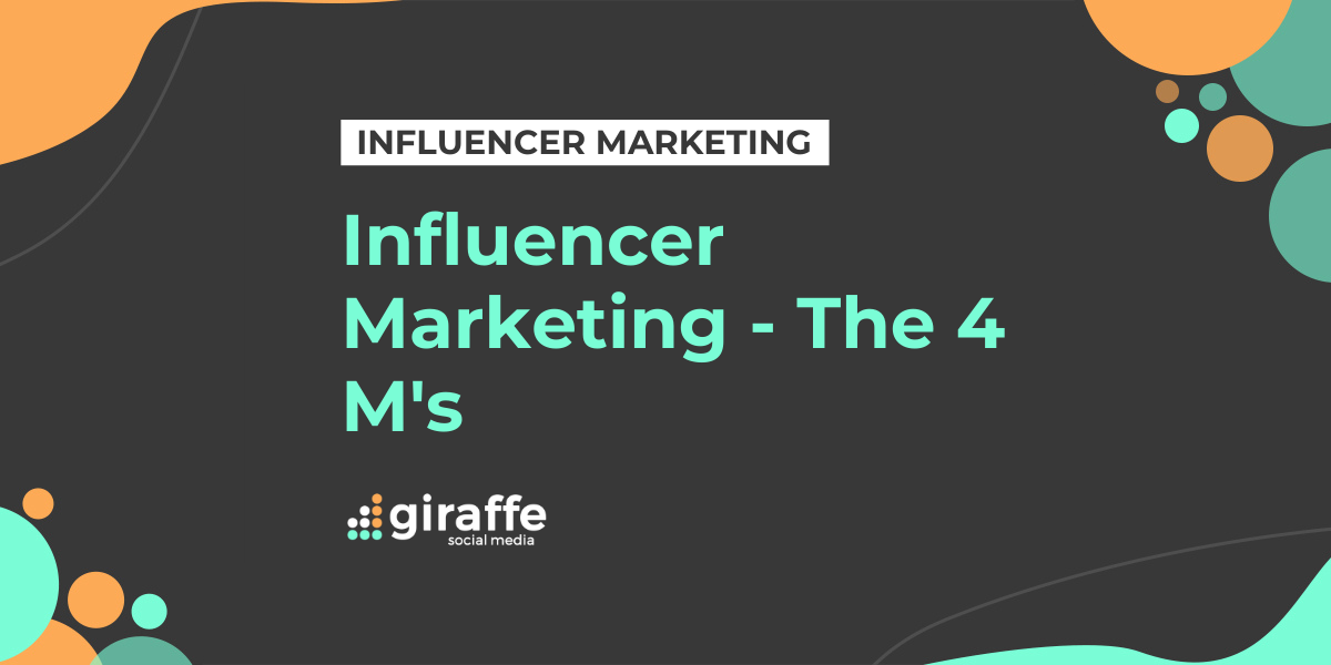 Influencer Marketing – The 4 M’s