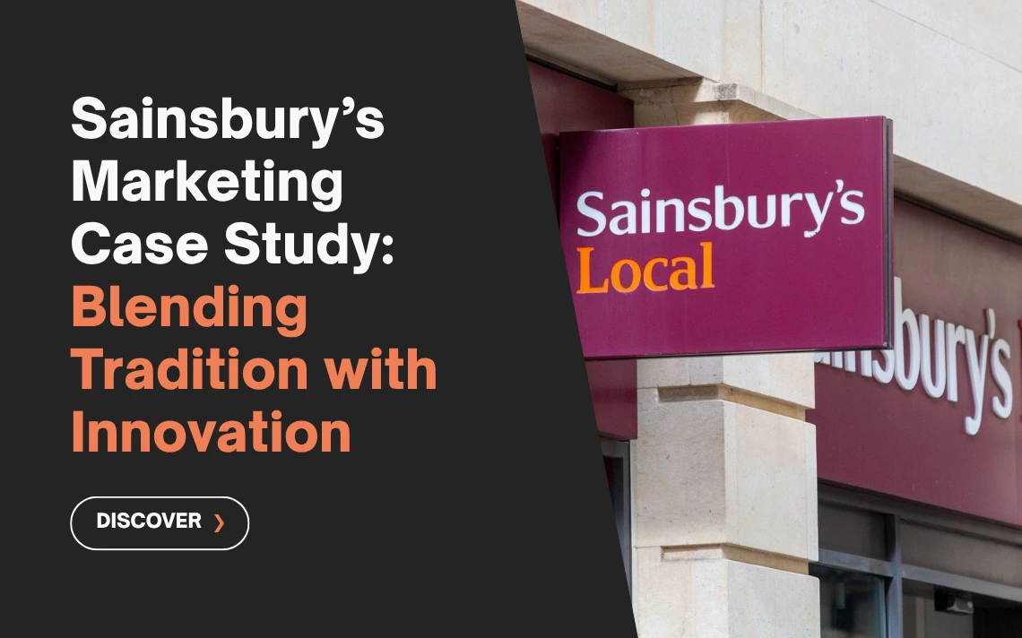 Sainsbury’s Marketing Case Study: Blending Tradition with Innovation