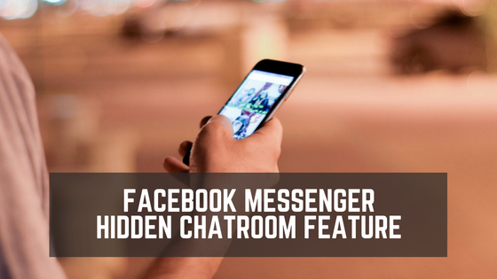 Facebook Messenger Hidden Chatroom Feature Rooms