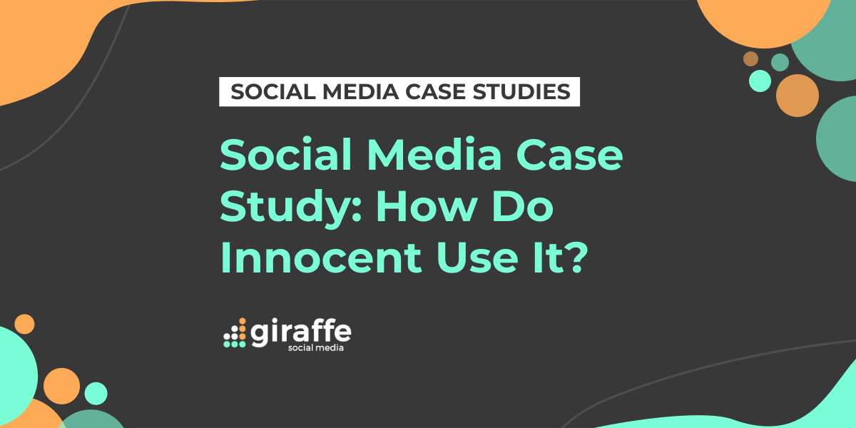 Social Media Case Study: How Do Innocent Use It