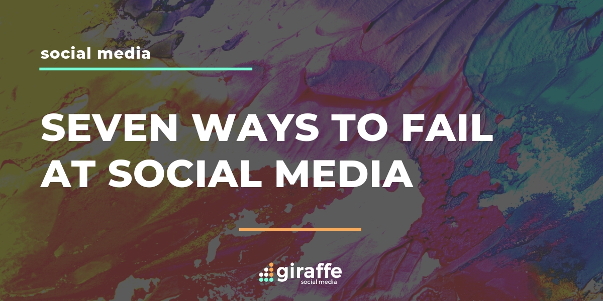 ways to fail at social media