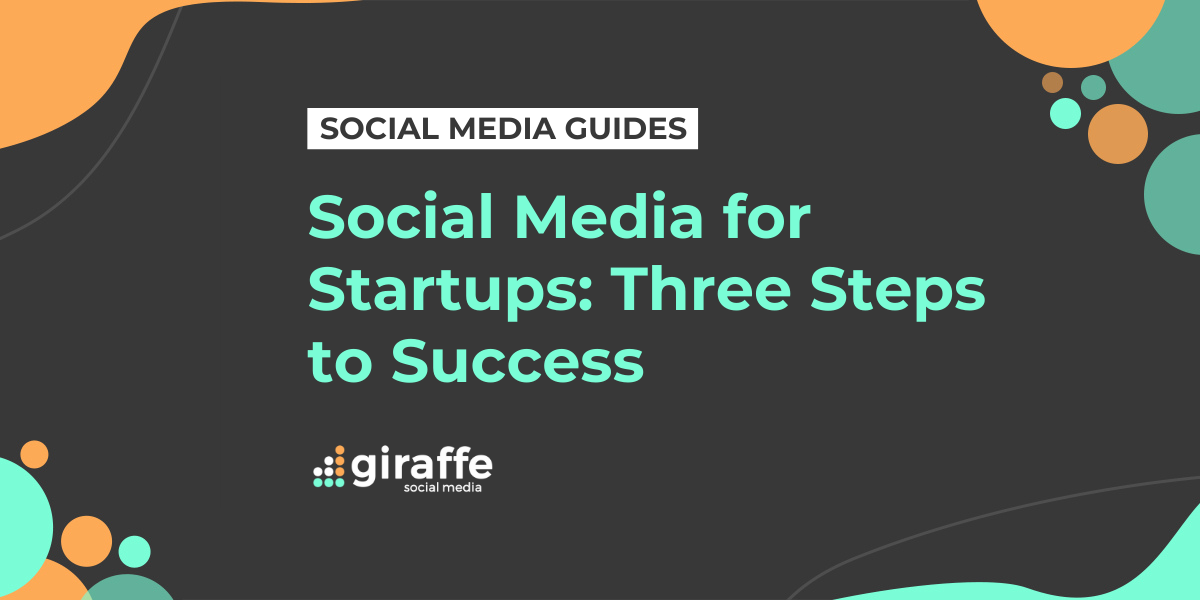 Social Media for Startups - Three Steps for Success