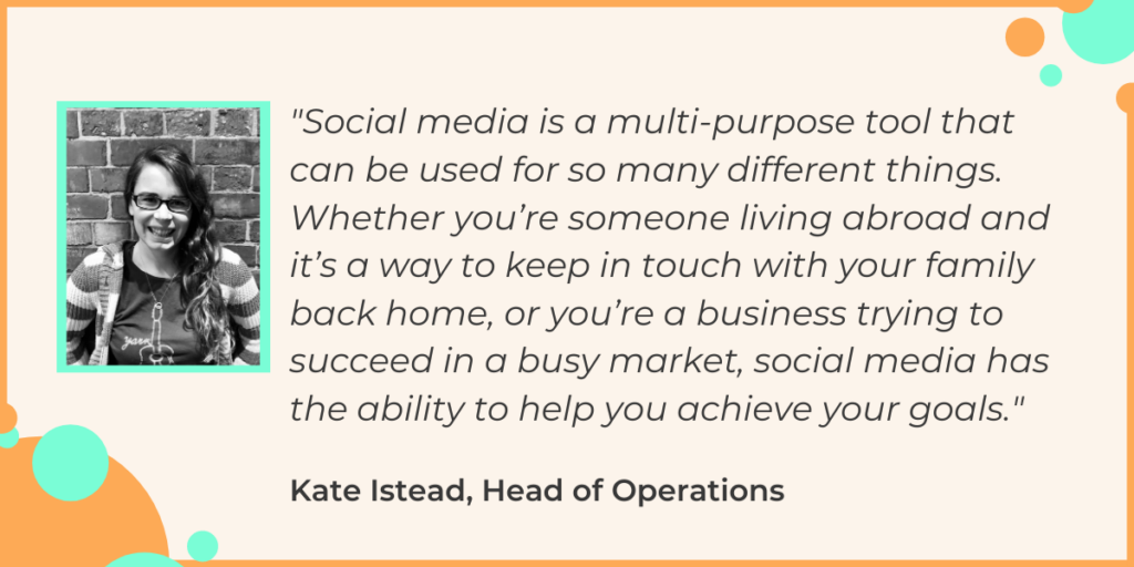 A Quote from Giraffe Social Media Head of Operations Kate Istead about social media