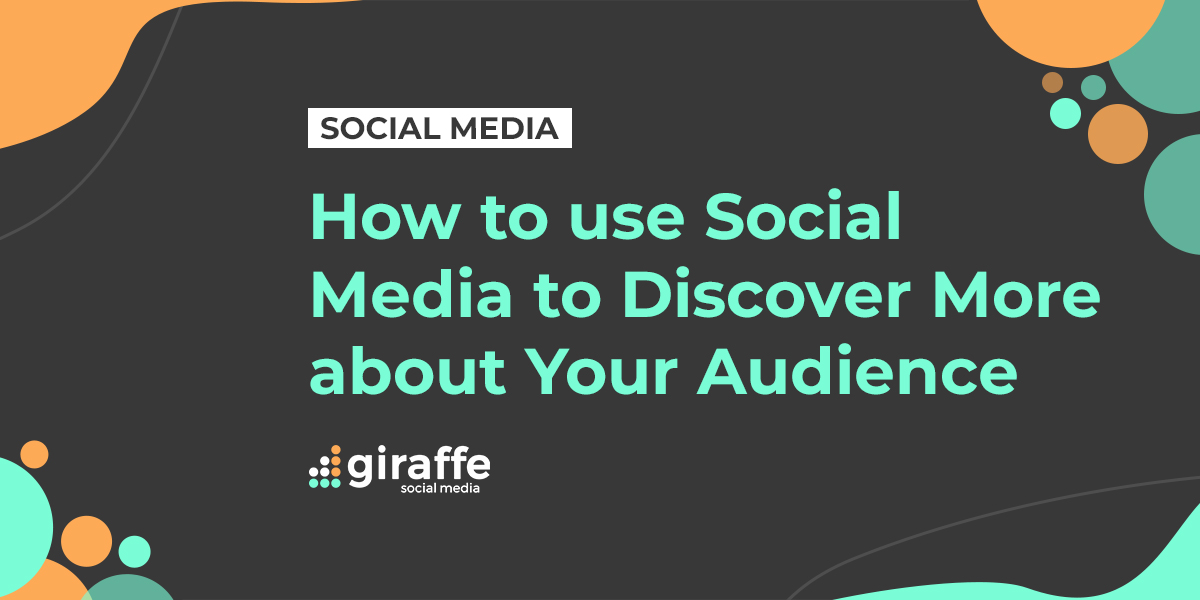 How to use social media to discover more about your audience