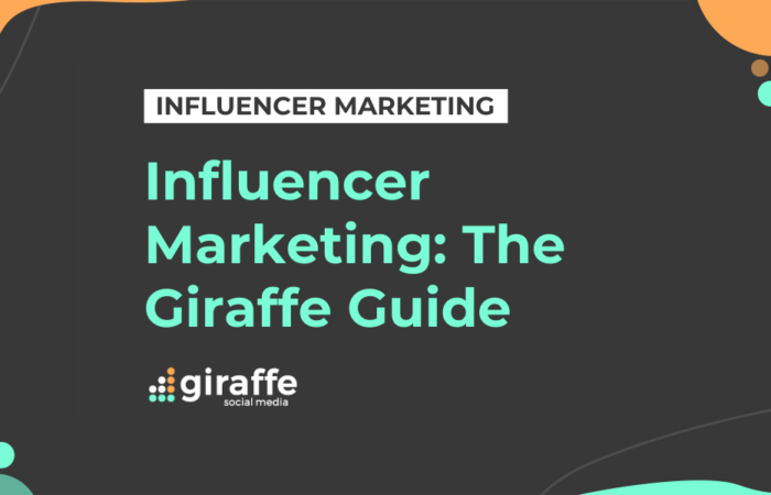 Influencer Marketing: The Giraffe Guide
