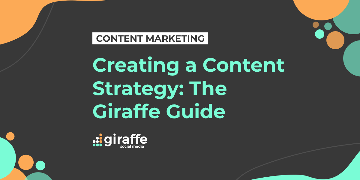 Creating a content strategy - the Giraffe guide