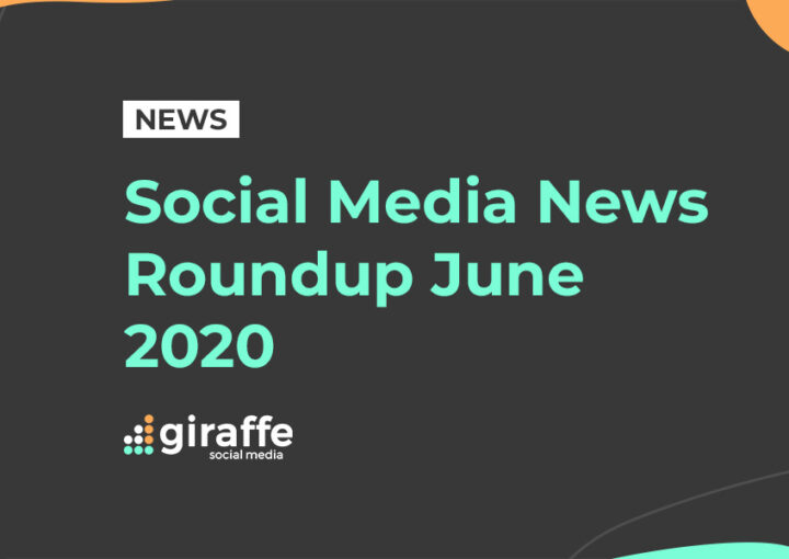 Social Media News Roundup June 2020