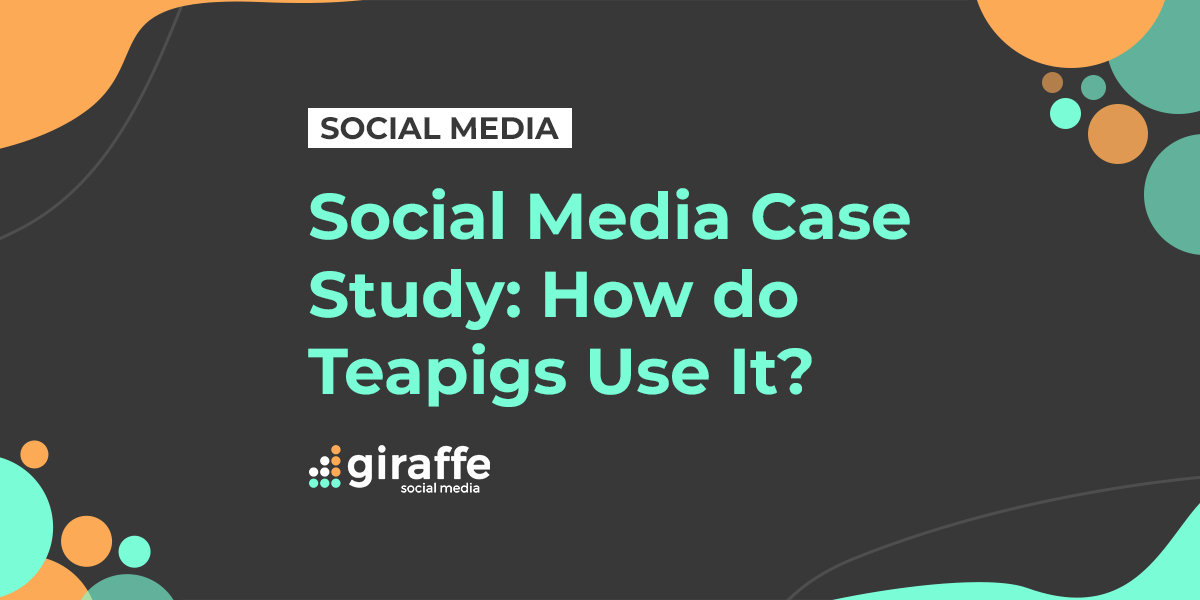 Social Media Case Study for Teapigs