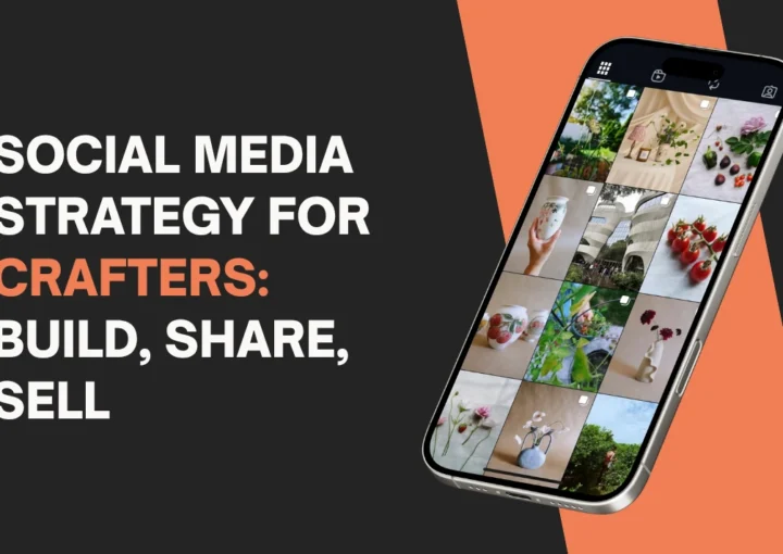 Social Media Strategy for Crafters: Build, Share, Sell