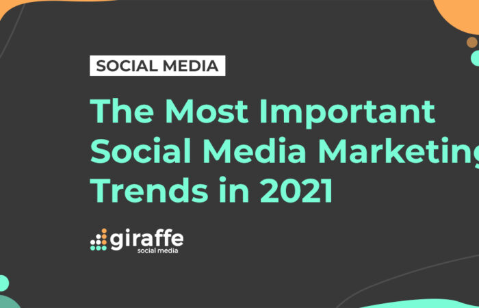 most important social media marketing trends in 2021