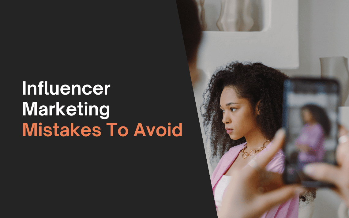 influencer marketing mistakes to avoid