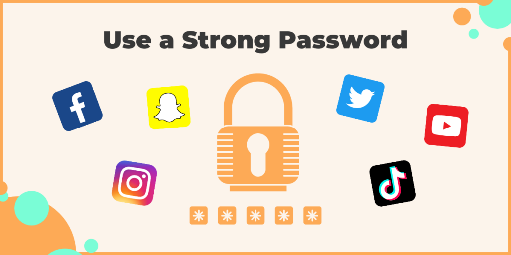 Use a strong password for social media