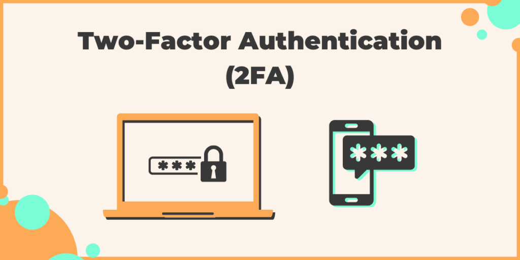 Two-factor authentication or 2FA