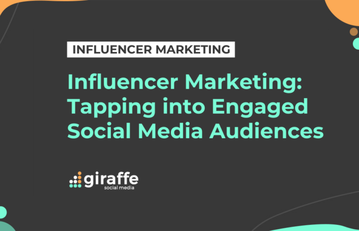 Influencer Marketing: Tapping into Engaged Social Media Audiences