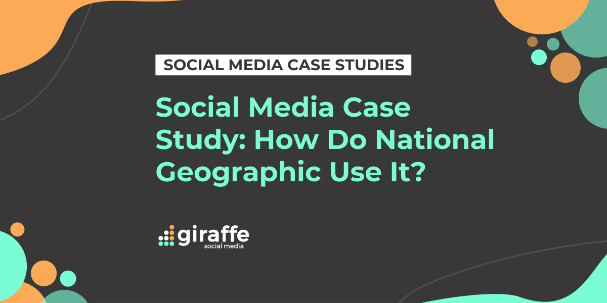Social Media Case Study: How Do National Geographic Use It?
