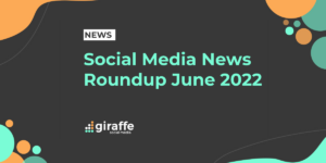 Social Media News June 2022