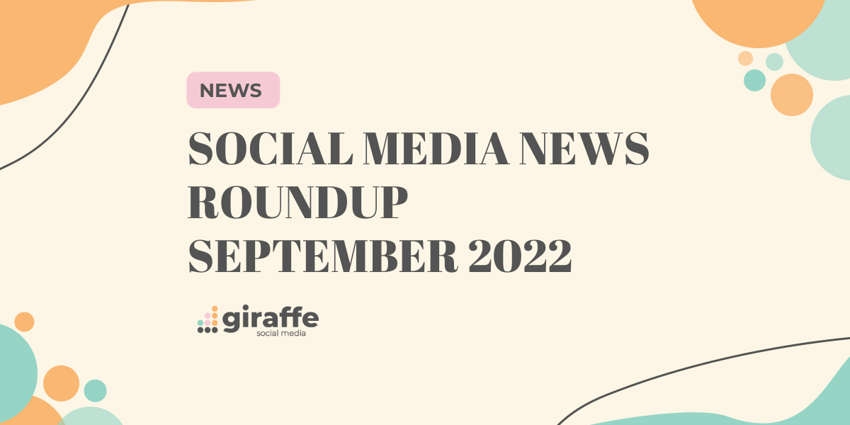 Social Media News Roundup September 2022