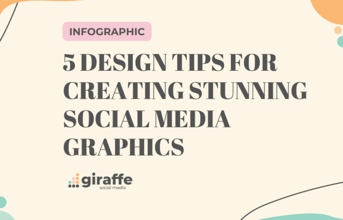 5 Design Tips for Creating Stunning Social Media Graphics