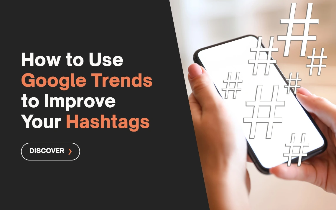 How to Use Google Trends to Improve Your Hashtags