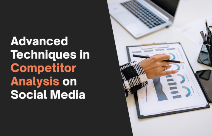 Advanced Techniques in Competitor Analysis on Social Media