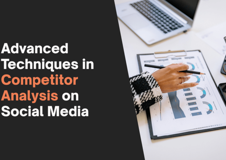 Advanced Techniques in Competitor Analysis on Social Media