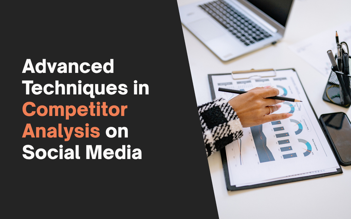 Advanced Techniques in Competitor Analysis on Social Media