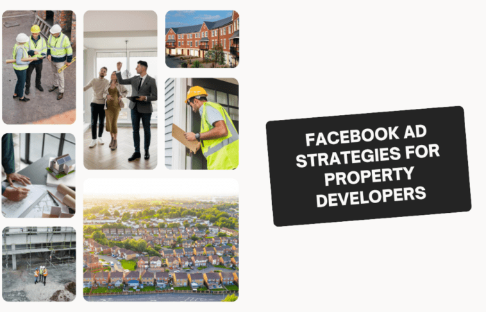 Facebook Ad Strategies for Property Developers: Drive Buyers to Take Action
