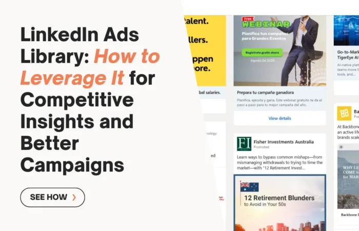 LinkedIn Ads Library: How to Leverage It for Competitive Insights and Better Campaigns