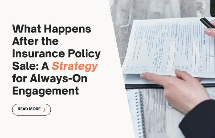 What happens after the insurance policy sale: A strategy for always on engagement