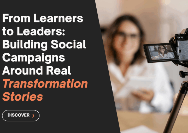 From Learners to Leaders: Building Social Campaigns Around Real Transformation Stories