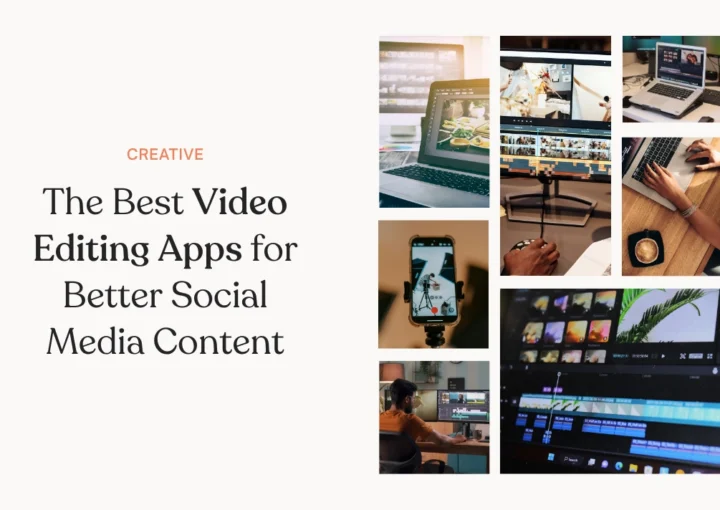 The Best Video Editing Apps for Better Social Media Content