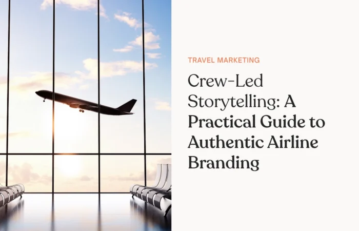 Crew-Led Storytelling A Practical Guide to Authentic Airline Branding