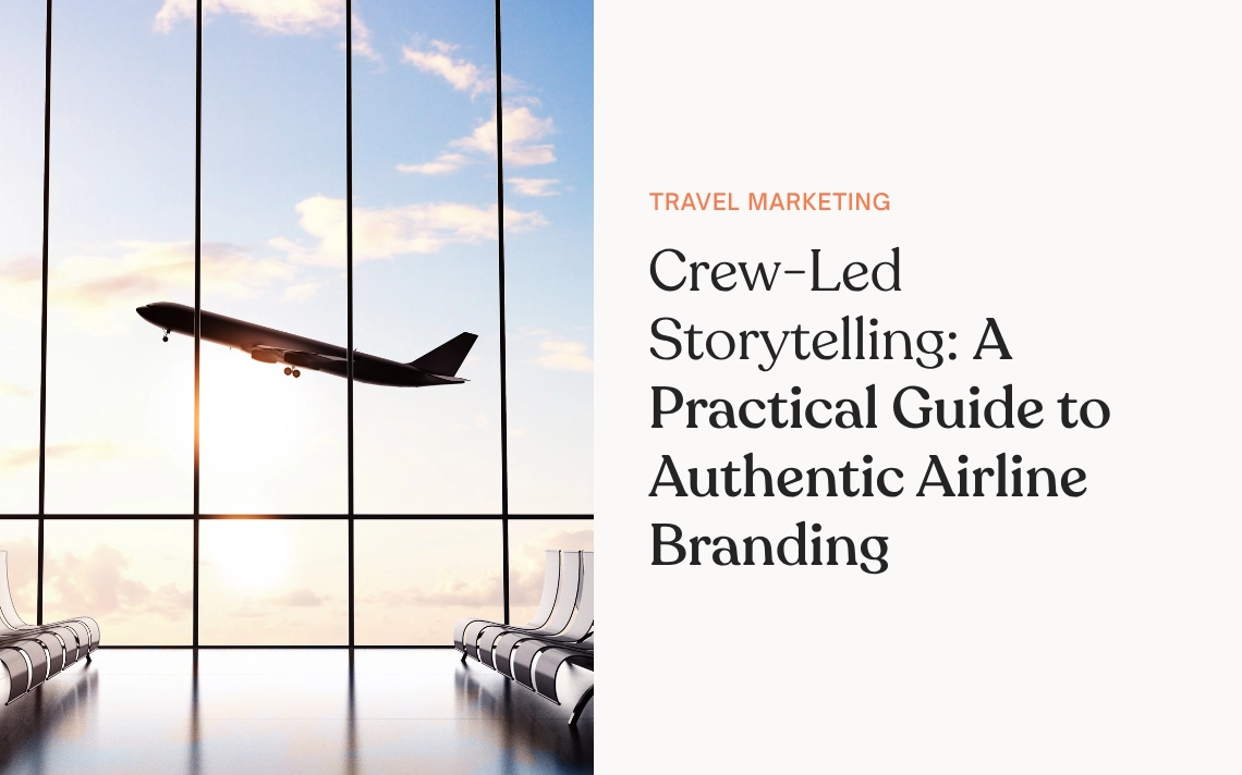 Crew-Led Storytelling A Practical Guide to Authentic Airline Branding