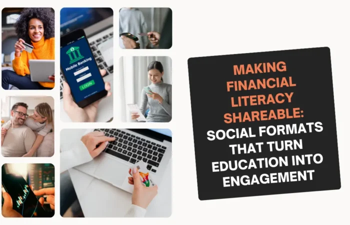 Making Financial Literacy Shareable: Social Formats That Turn Education into Engagement