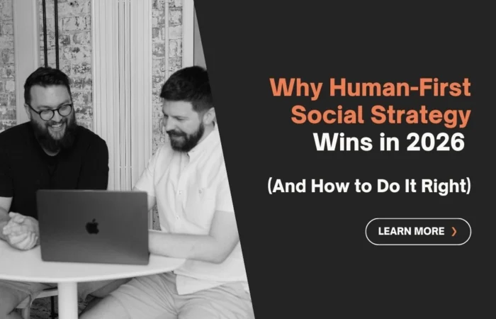 Why Human-First Social Strategy Wins in 2026