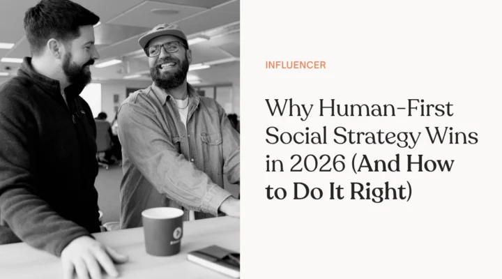 Why Human-First Social Strategy Wins in 2026 (And How to Do It Right)