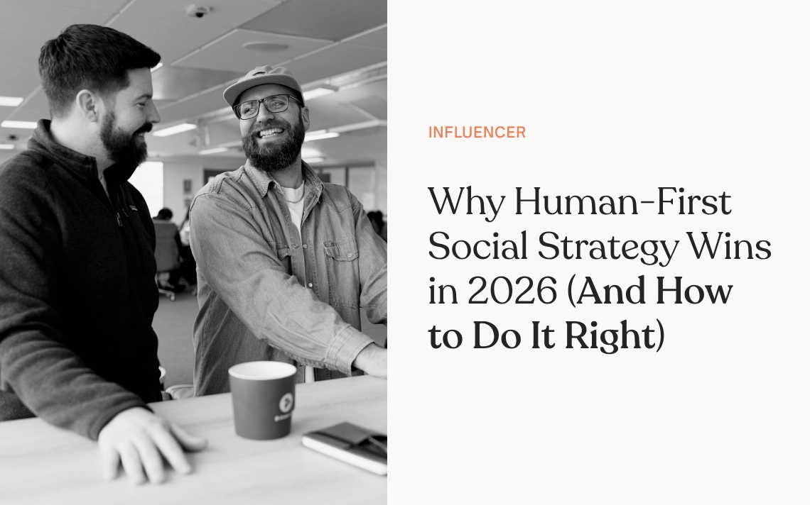 Why Human-First Social Strategy Wins in 2026 (And How to Do It Right)