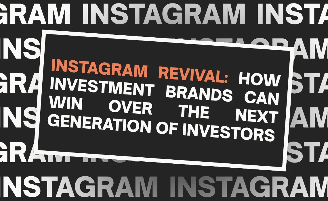 Instagram Revival: How Investment Brands Can Win Over the Next Generation of Investors