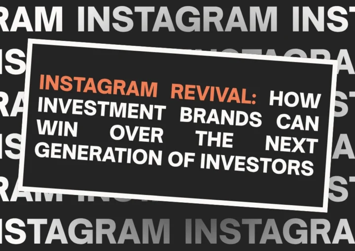 Instagram Revival: How Investment Brands Can Win Over the Next Generation of Investors