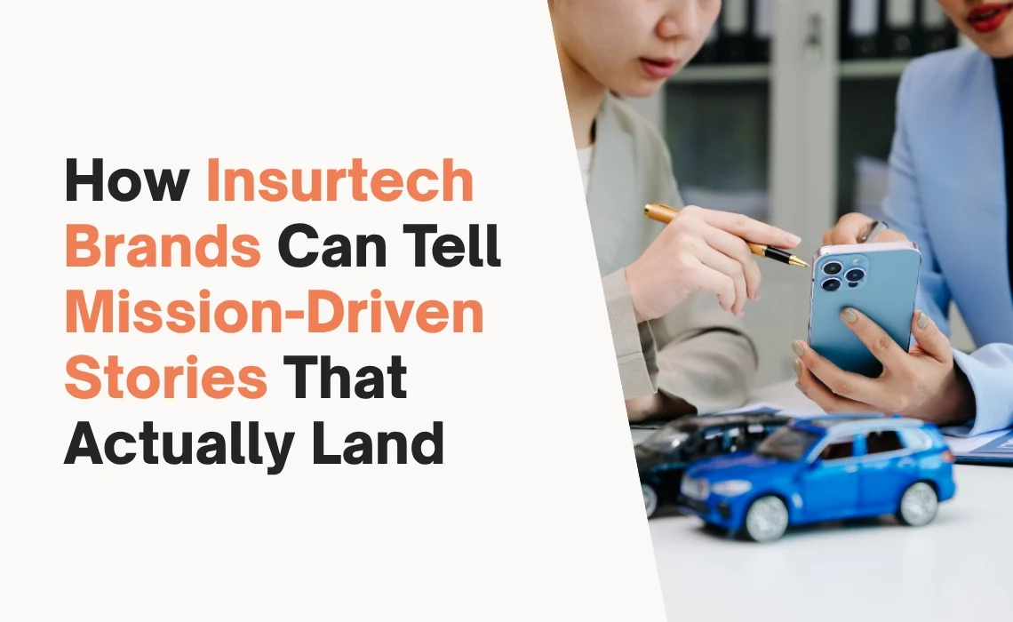 How Insurtech brands can tell mission-driven stories that actually land