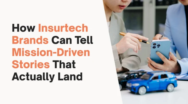 How Insurtech brands can tell mission-driven stories that actually land