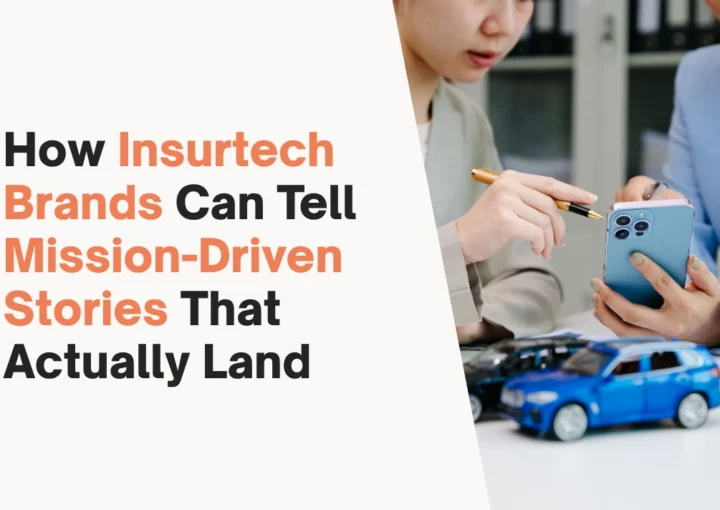 How Insurtech brands can tell mission-driven stories that actually land