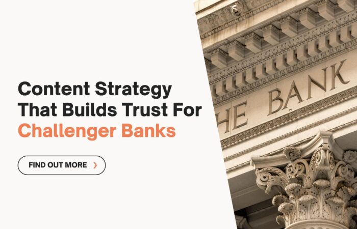content strategy that builds trust for challenger banks