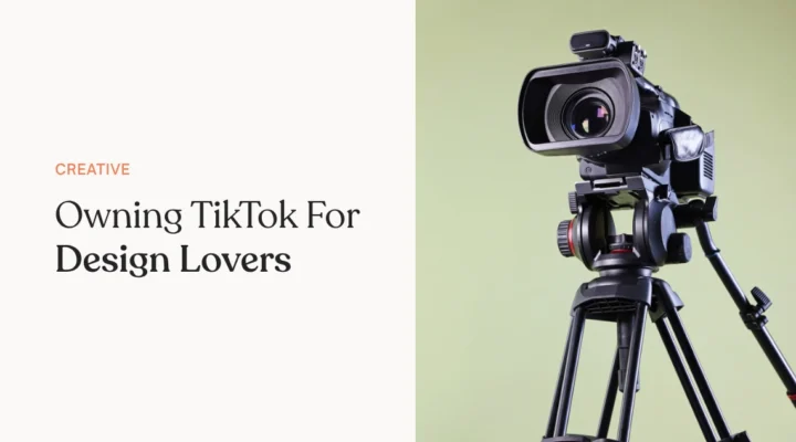 Owning TikTok For Design Lovers A Playbook For Lifestyle Brands That Want To Win In Short Form Video