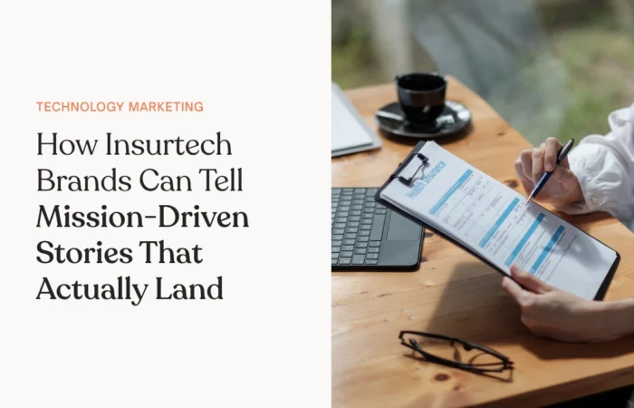 How Insurtech Brands Can Tell Mission-Driven Stories That Actually Land