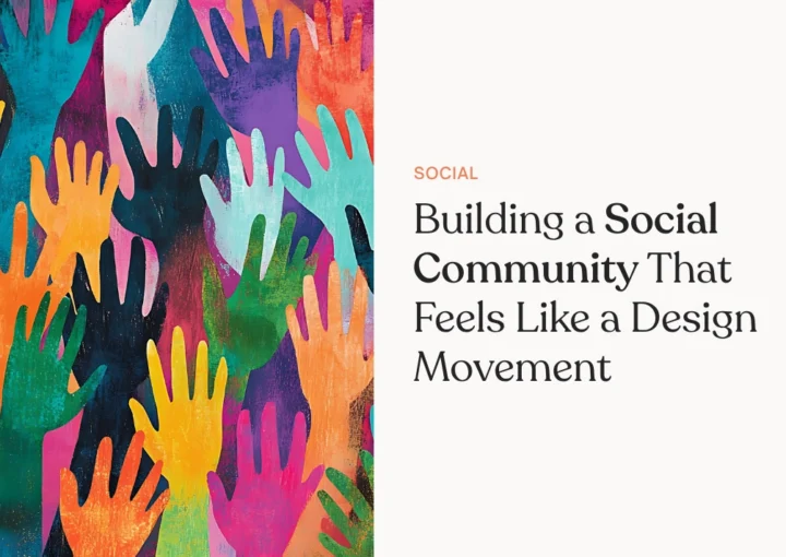 From Followers to Co-Creators: Building a Social Community That Feels Like a Design Movement