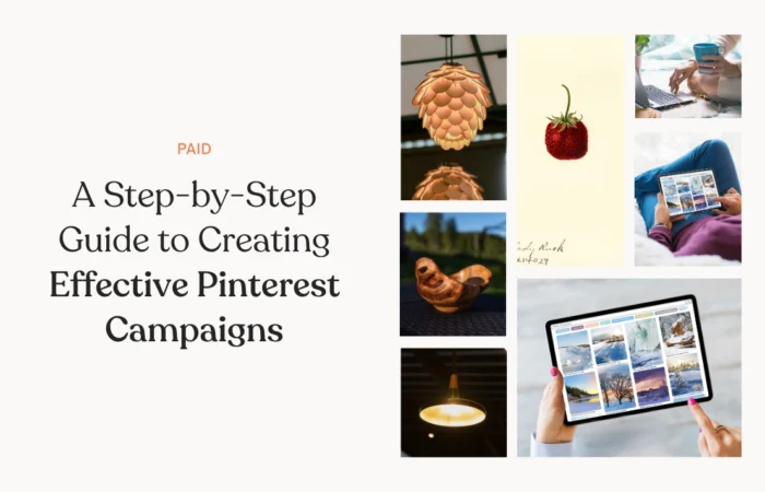Pinterest Ads Manager A Step-by-Step Guide to Creating Effective Campaigns