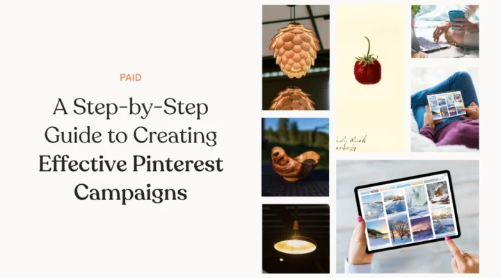 Pinterest Ads Manager A Step-by-Step Guide to Creating Effective Campaigns